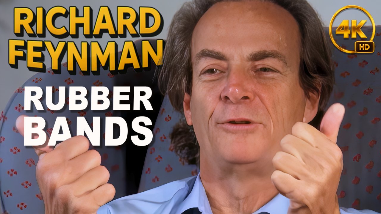 Richard Feynman Fun to Imagine: Rubber Bands